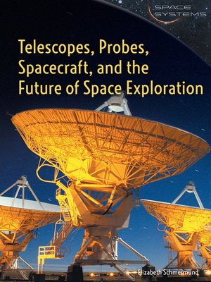 cover image of Telescopes, Probes, Spacecraft, and the Future of Space Exploration